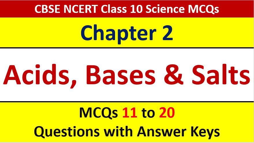 You are currently viewing Acids Bases and Salts CBSE Class 10 Science MCQ Questions with Answer Keys