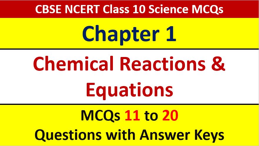 You are currently viewing Chemical Reactions and Equations Class 10 Science MCQ with Answer Keys Solutions PDF Download