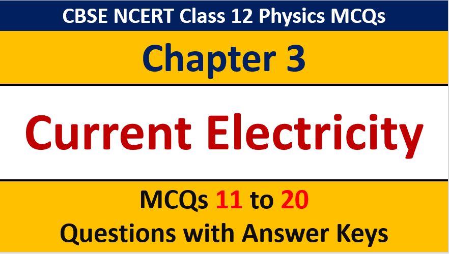 Read more about the article Current Electricity CBSE Class 12 Physics MCQ Question with Answer Keys Solutions