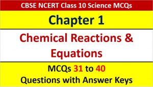 Read more about the article Extra MCQ Questions for Class 10 Science Chemical Reactions and Equations