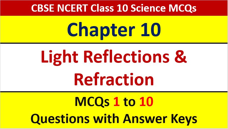 You are currently viewing MCQ Questions for Class 10 Science Chapter 10 Light Reflection and Refraction