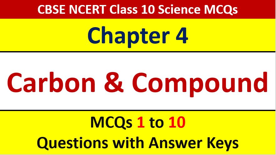 You are currently viewing MCQ Questions for Class 10 Science Chapter 4 Carbon and its Compound with Answer Keys