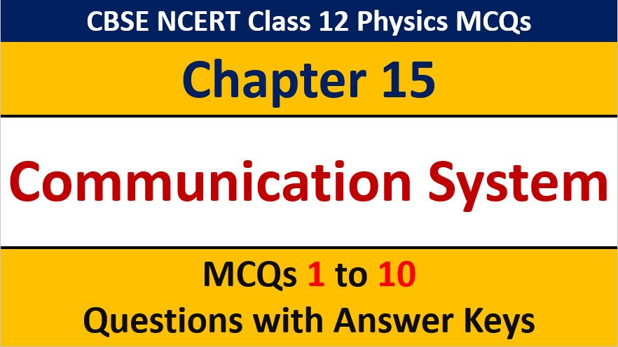You are currently viewing MCQ Questions for Class 12 Physics Chapter 15 Communication Systems with Answer Keys