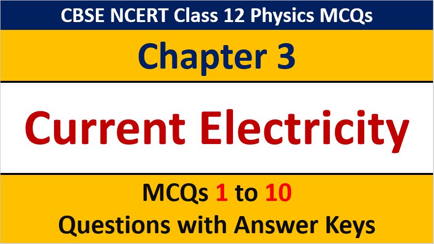Read more about the article MCQ Questions for Class 12 Physics Chapter 3 Current Electricity with Answer Keys