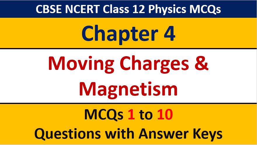 Read more about the article MCQ Questions for Class 12 Physics Chapter 4 Moving charges and Magnetism with Answer Keys