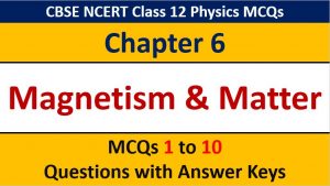 Read more about the article MCQ Questions for Class 12 Physics Chapter 6  Electromagnetic Induction with Answer Keys