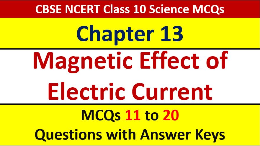 You are currently viewing Magnetic Effects of Electric Current CBSE Class 10 Science MCQ Questions Answer Keys
