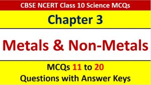 Read more about the article Metals and Non-Metals CBSE Class 10 Science MCQ with Answer Keys Solutions PDF Download