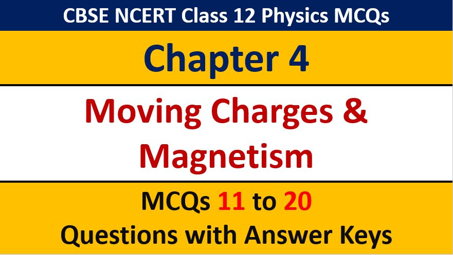 Read more about the article Moving charges and Magnetism CBSE Class 12 Physics MCQ Question with Answer Keys Solutions