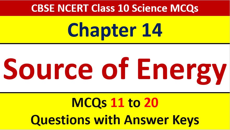 Read more about the article Sources of Energy CBSE Class 10 Science MCQ Questions with Answer Keys