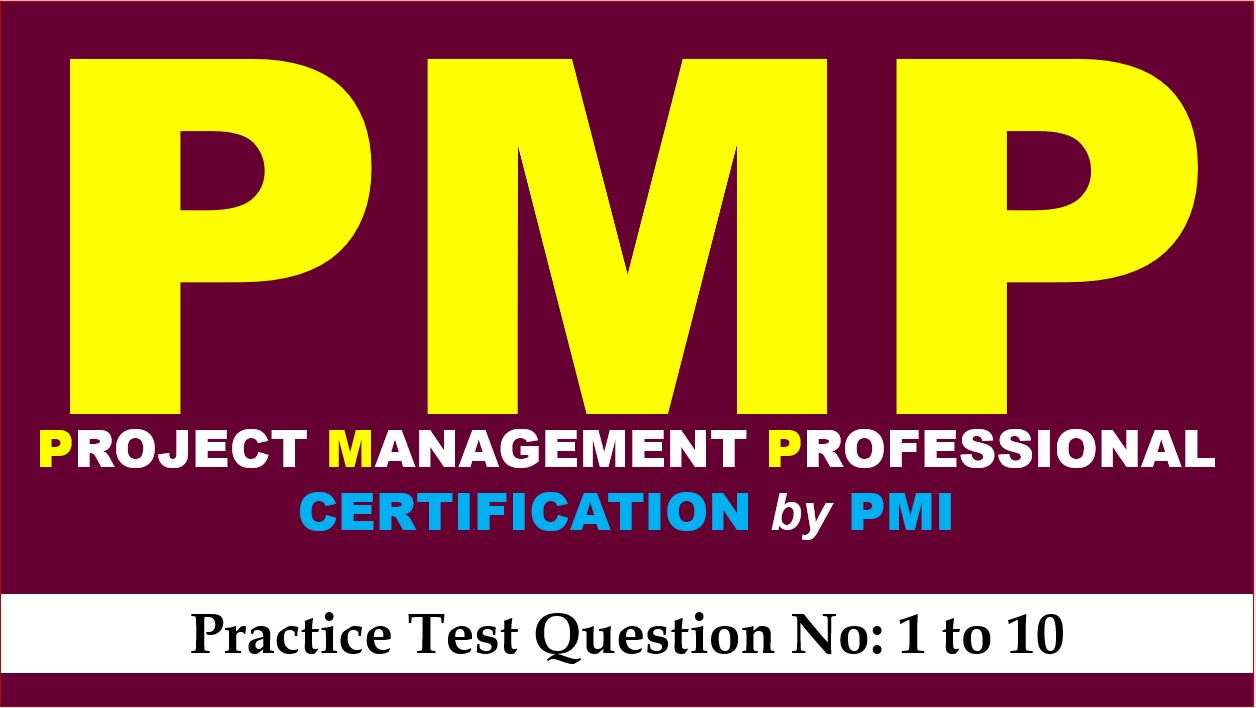 Read more about the article PMP Project Management Professional Certification Exam Test 1 Questions Answers