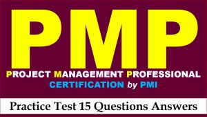 Read more about the article PMP Exam Questions With Explanations Free Practice Test 15